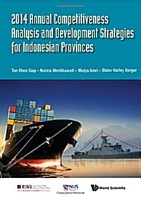 2014 Annual Competitiveness Analysis and Development Strategies for Indonesian Provinces (Hardcover)