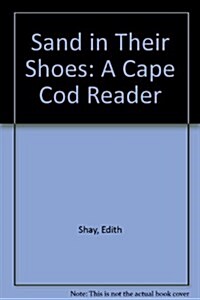 Sand in Their Shoes: A Cape Cod Reader (Paperback, Reprint)