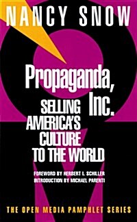 Propaganda, Inc.: Selling Americas Culture to the World (Paperback, First Paperback Edition)