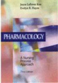Pharmacology : a nursing process approach 3rd ed