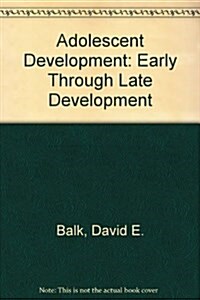 Adolescent Development: Early Through Late Adolescence (Paperback)