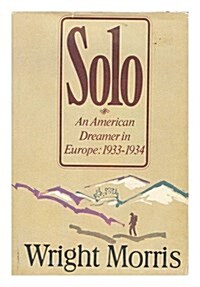 Solo: An American Dreamer in Europe, 1933-34 (Hardcover, 1st)