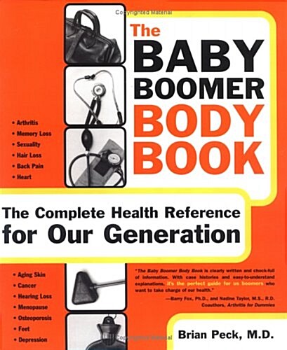 The Baby Boomer Body Book. The Complete Health Reference For Our Generation (Paperback, 1)