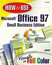 How to Use Microsoft Office 97: Small Business Edition (Paperback)