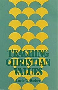 Teaching Christian Values (Paperback)