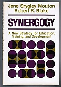 Synergogy: A New Strategy for Education, Training, and Development (Jossey Bass Higher & Adult Education Series) (Hardcover, 1st)