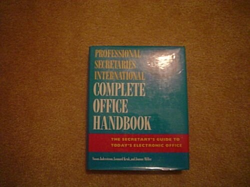 Professional Secretaries International Complete Office Handbook: The Definitive Reference for Todays Electronic Office (Hardcover, 0)