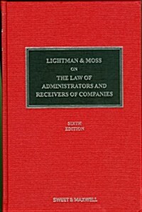 Lightman & Moss on the Law of Administrators and Receivers of Companies (Hardcover, 6 ed)