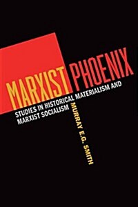 Marxist Phoenix : Studies in Historical Materialism and Marxist Socialism (Paperback)