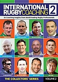 International Rugby Coaching 2: Coaching Insights from World-Leading Rugby Professionals (Paperback, 2 Alternate ed)