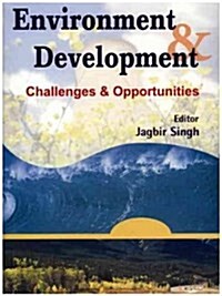Environment and Development : Challenges and Opportunities (Paperback)