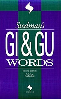 Stedmans Gi & Gu Words: Including Nephrology (Stedmans Word Book Series) (Paperback, 2nd)