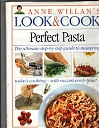 Perfect Pasta (Anne Willans Look and Cook) (Hardcover, 1st American ed)