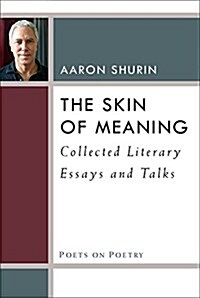 The Skin of Meaning: Collected Literary Essays and Talks (Hardcover)