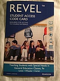 Revel for Teaching Students with Special Needs in General Education Classrooms -- Access Card (Hardcover, 9)