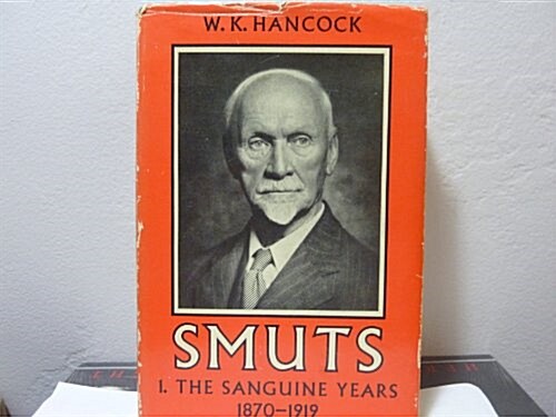 Smuts Vol 1 Sanguine Years (Hardcover)