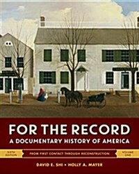 For the Record: A Documentary History of America (Paperback, 6)