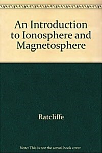 An Introduction to Ionosphere and Magnetosphere (Paperback)