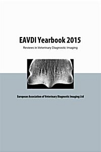 Eavdi Yearbook 2015: Reviews in Veterinary Diagnostic Imaging (Paperback)