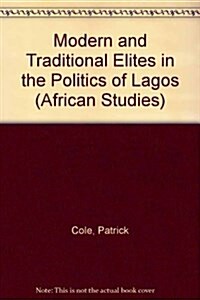 Modern and Traditional Elites in the Politics of Lagos (Hardcover)