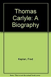 Thomas Carlyle: A Biography (Hardcover)