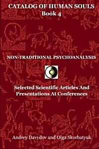 Non-Traditional Psychoanalysis: Selected Scientific Articles and Presentations at Conferences (Paperback)