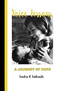 Voice Lessons: A Journey of Hope (Paperback)