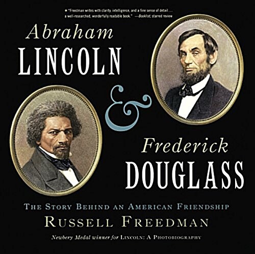 Abraham Lincoln and Frederick Douglass: The Story Behind an American Friendship (Prebound, Bound for Schoo)