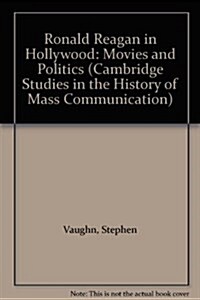 Ronald Reagan in Hollywood: Movies and Politics (Paperback)