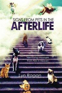Signs from Pets in the Afterlife : Identifying Messages from Pets in Heaven