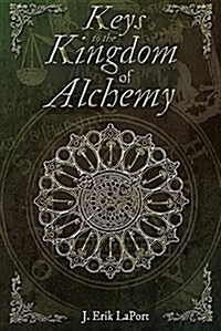 Keys to the Kingdom of Alchemy: Unlocking the Secrets of Basil Valentines Stone (Paperback Color Edition) (Paperback)