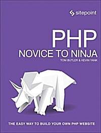 PHP & MySQL: Novice to Ninja: Get Up to Speed with PHP the Easy Way (Paperback, 6)