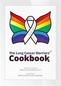 The Lung Cancer Warriors Cookbook (Paperback)