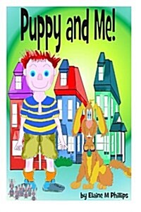 Puppy and Me!: DOS and Donts Puppy Care (Paperback)