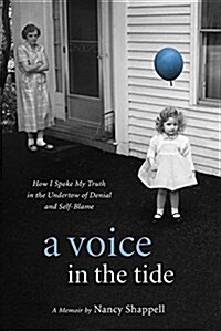 A Voice in the Tide: How I Spoke My Truth in the Undertow of Denial and Self-Blame (Paperback)