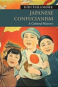 Japanese Confucianism : A Cultural History (Hardcover)