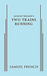 August Wilsons Two Trains Running (Paperback)