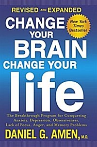 Change Your Brain, Change Your Life: The Breakthrough Program for Conquering Anx (Prebound)