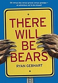 There Will Be Bears (Prebound, Bound for Schoo)