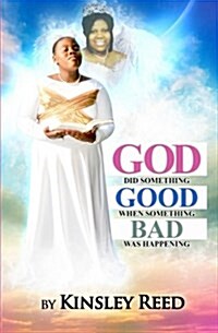 God Did Something Good When Something Bad Was Happening (Paperback)