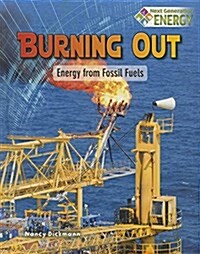 Burning Out: Energy from Fossil Fuels (Hardcover)