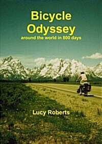 Bicycle Odyssey - Around the World in 800 Days (Paperback)