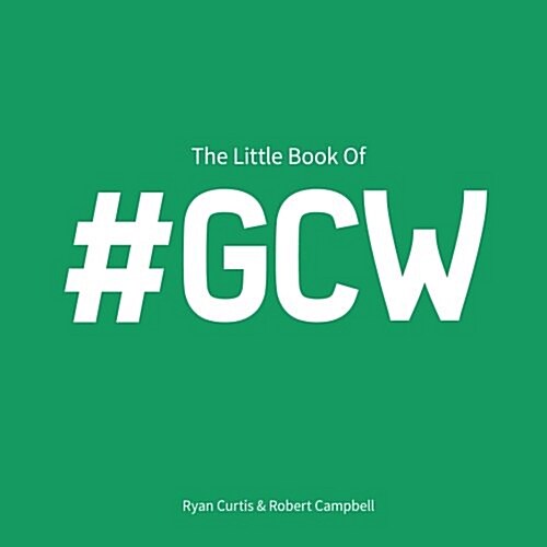 The Little Book of #Gcw: Moments in Golf Where We Have #Alldoneit (Paperback)