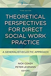 Theoretical Perspectives for Direct Social Work Practice: A Generalist-Eclectic Approach (Paperback, 3)