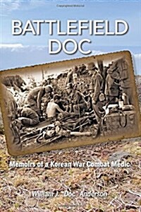 Battlefield Doc: Memoirs of a Korean War Combat Medic (Paperback)