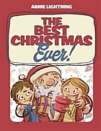 The Best Christmas Ever!: Christmas Stories, Jokes, Games, and Christmas Coloring Book! (Paperback)