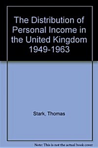 The Distribution of Personal Income in the United Kingdom 1949 1963 (Hardcover)