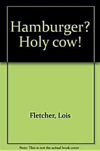 Hamburger? Holy Cow! (Hardcover)