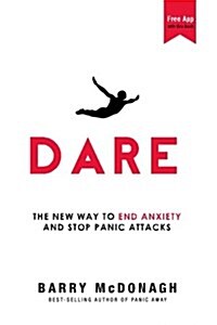 Dare: The New Way to End Anxiety and Stop Panic Attacks (Paperback)