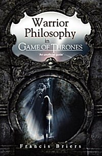 Warrior Philosophy in Game of Thrones (Paperback)